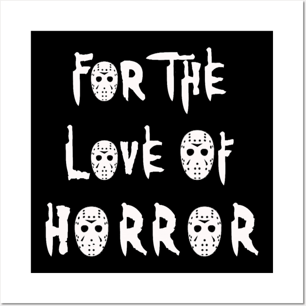 For The Love Of Horror Wall Art by TheHorrorBasementPodcast